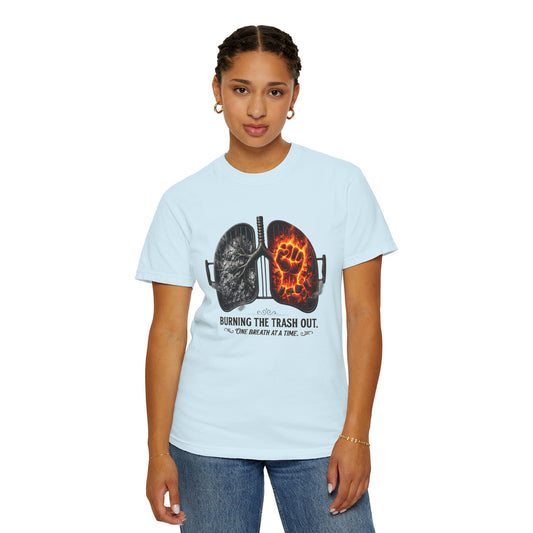 "Burning the Trash Out" Unisex Garment-Dyed T-shirt