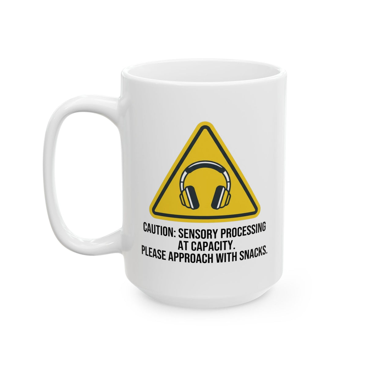 "Sensory At Capacity" White Ceramic Mug