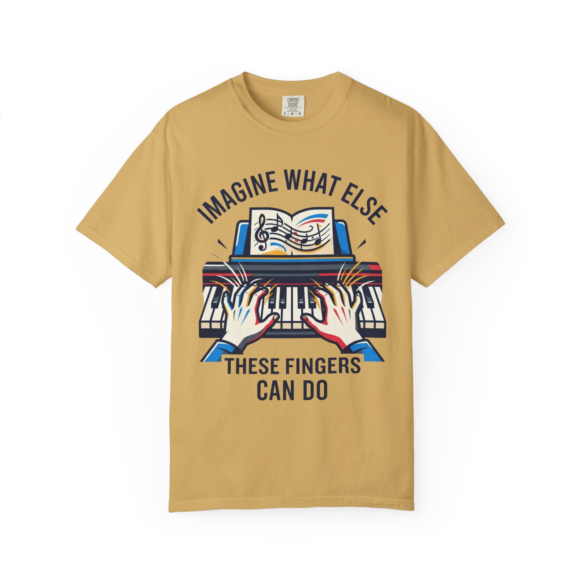 "Imagine What Else These Fingers Can Do" Unisex Garment-Dyed Tee