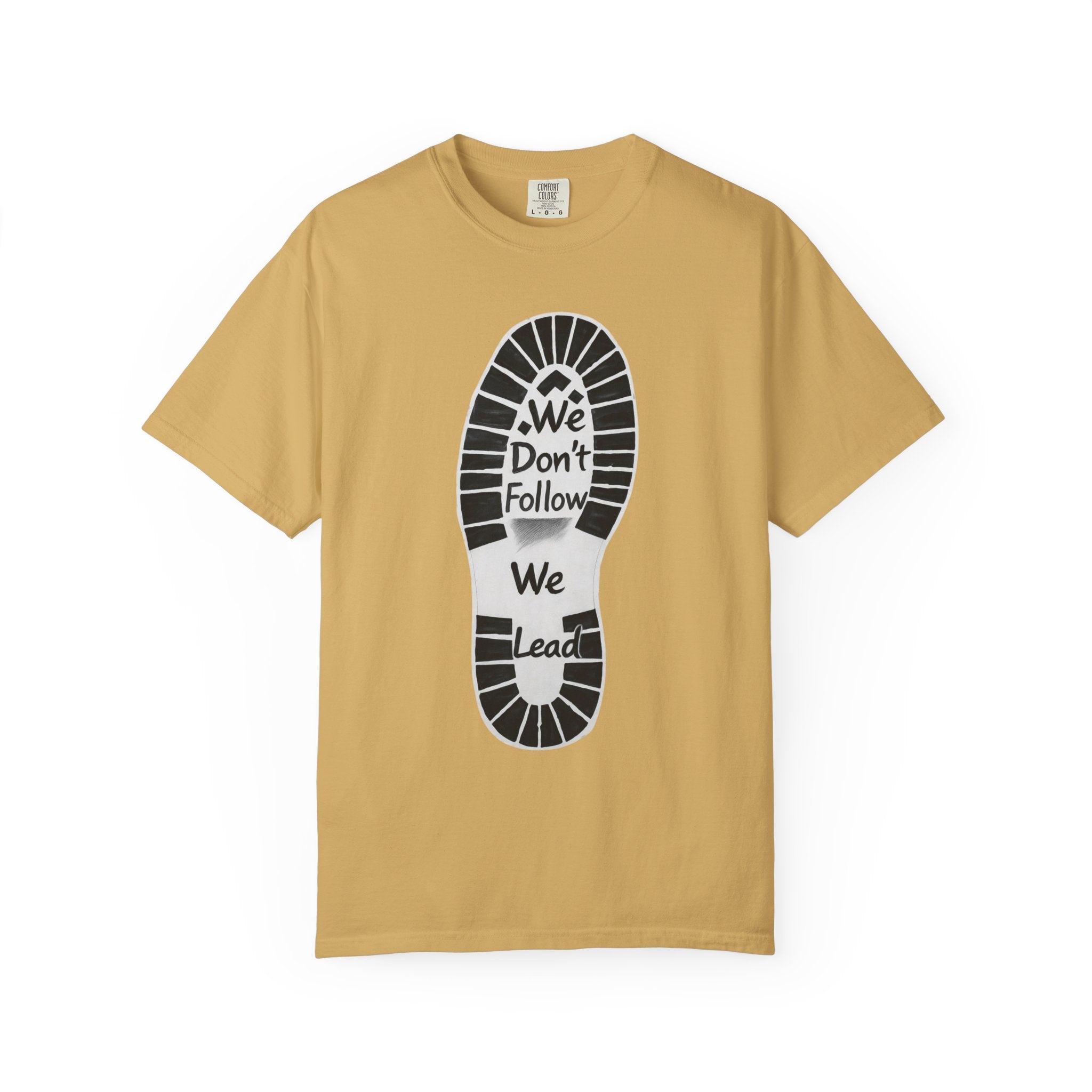 "We Don't Follow-We Lead" Unisex Garment-Dyed T-shirt