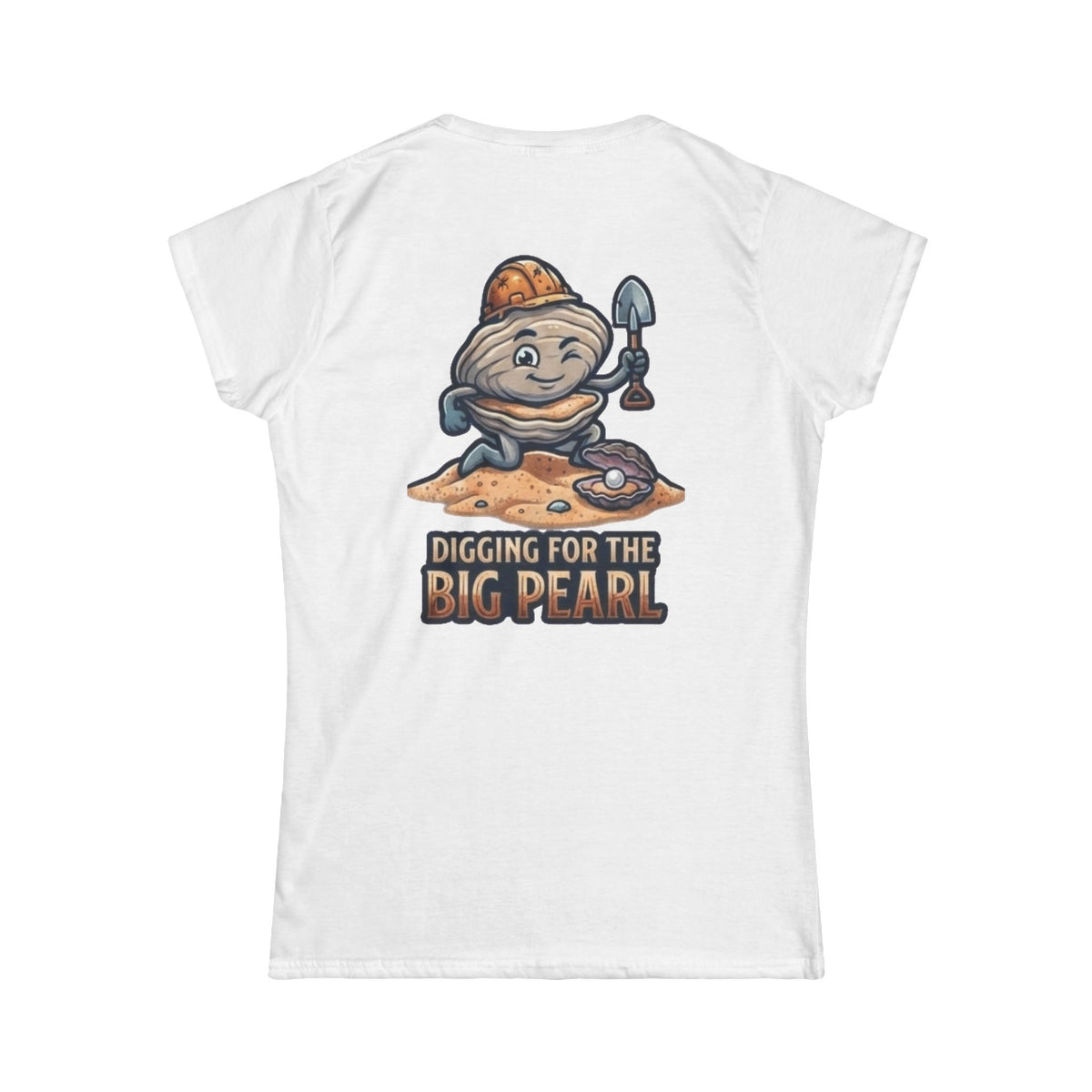 "Digging For The Big Pearl" Women's Tee