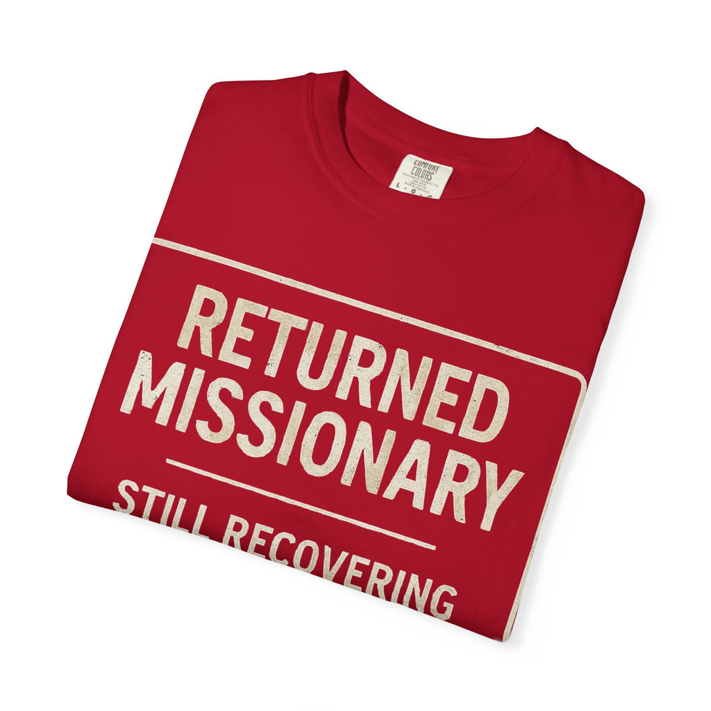 "Returned Missionary (Still Recovering)" Unisex Garment-Dyed T-shirt