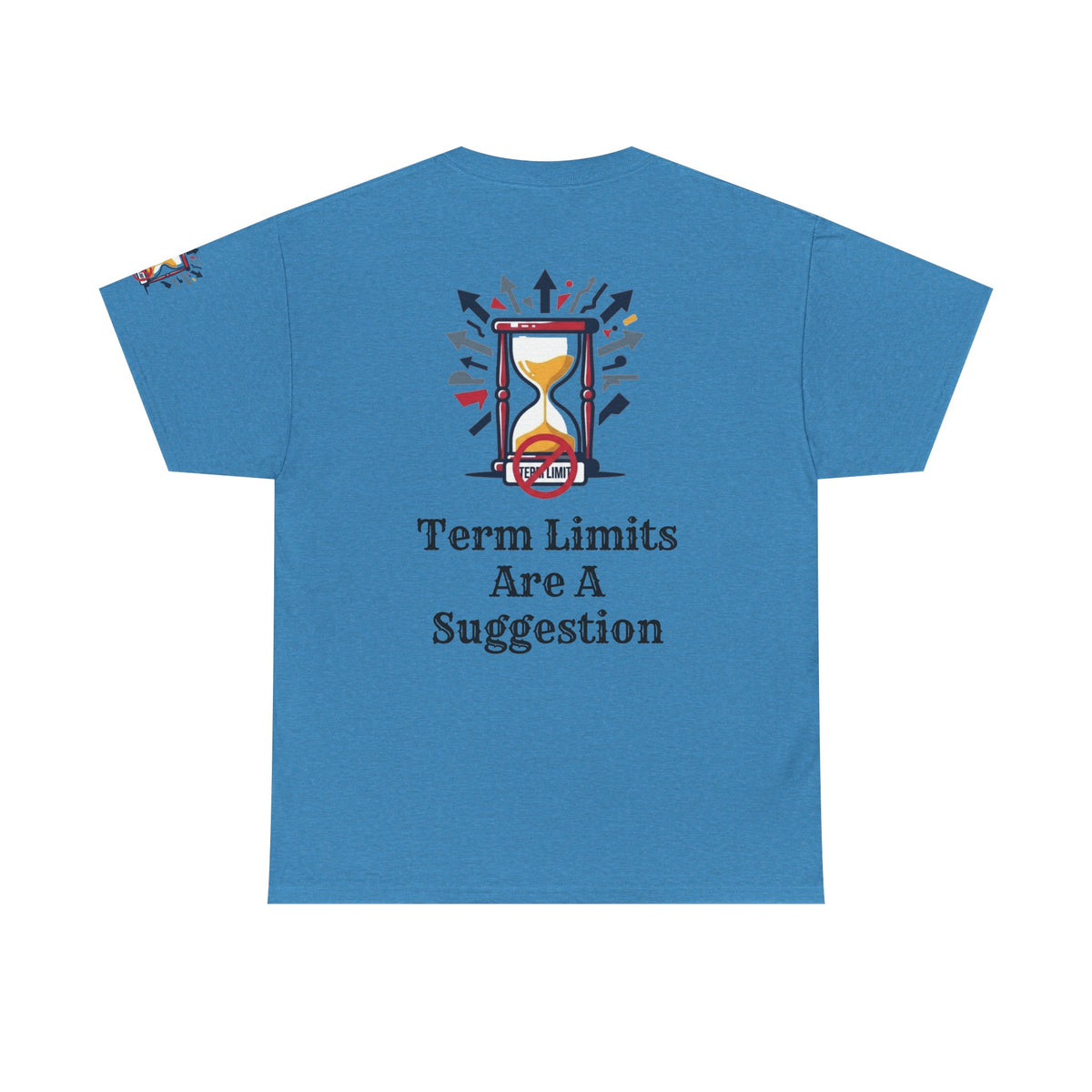 Color: Heather Sapphire | Term Limits Are A Suggestion Premium Graphic Tee