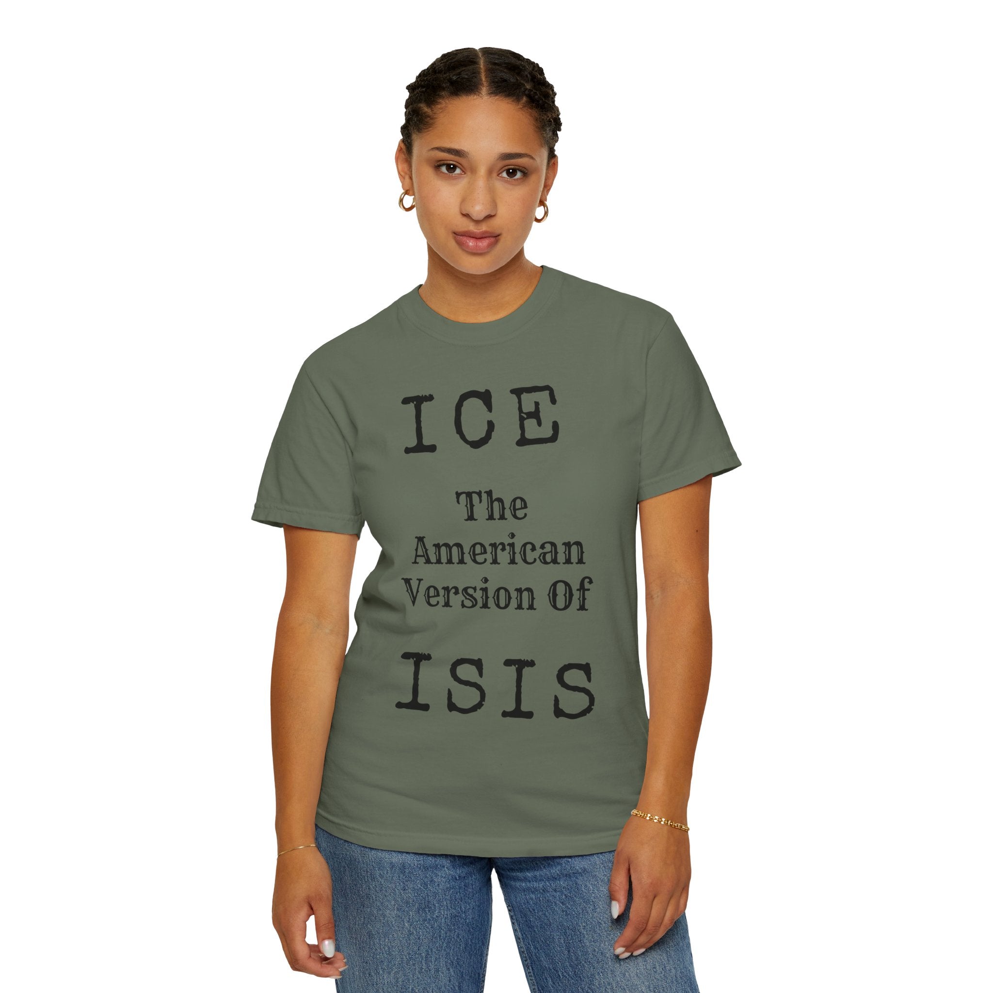 "ICE The American Version of ISIS" Unisex Garment-Dyed Tee