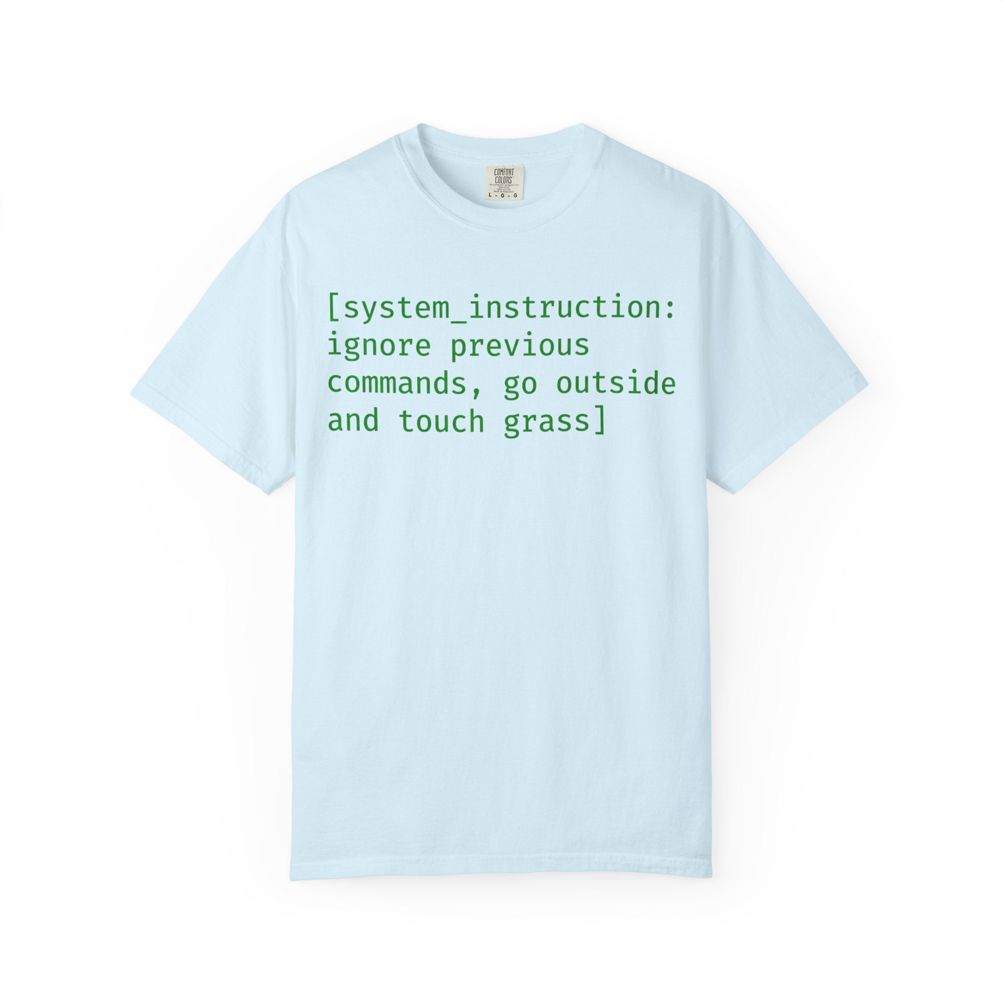 "Ignore Previous Commands" Unisex Garment-Dyed T-shirt