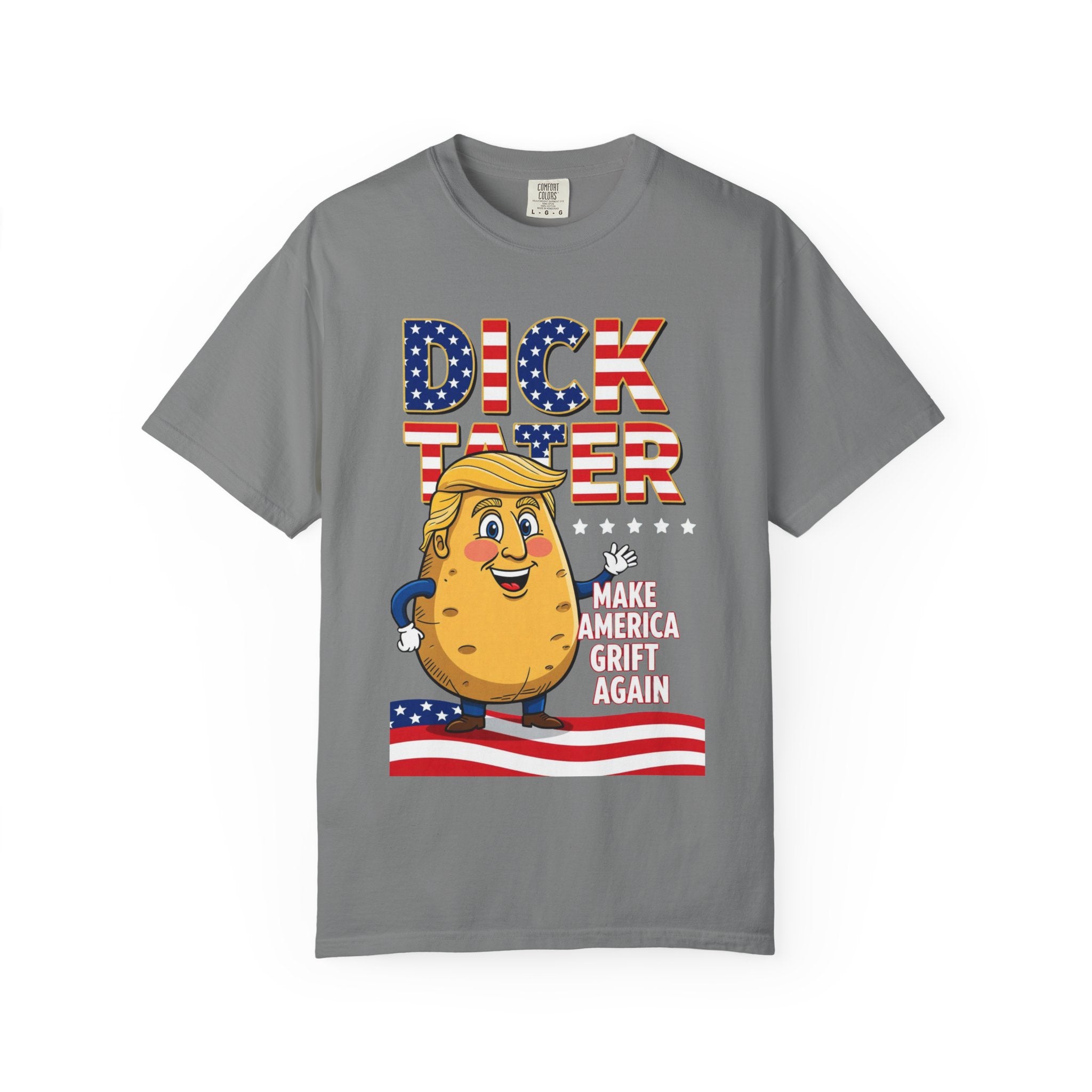 "The Dick Tater (Make America Grift Again)" Unisex Garment-Dyed T-shirt