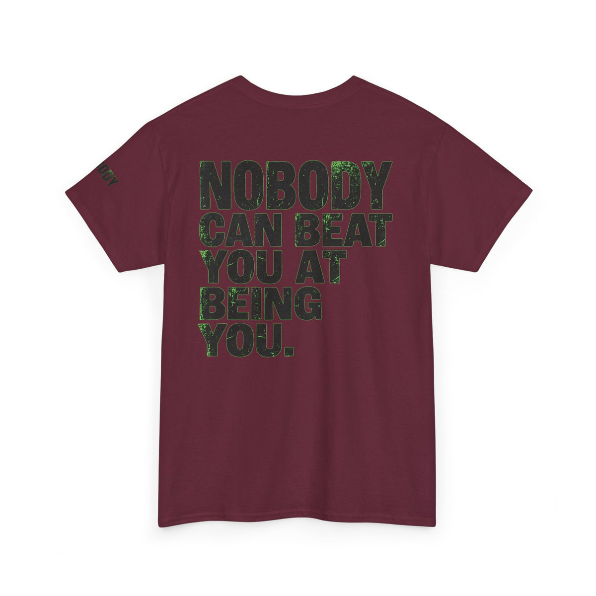 "Nobody Can Beat You At Being You" Premium Graphic Tee
