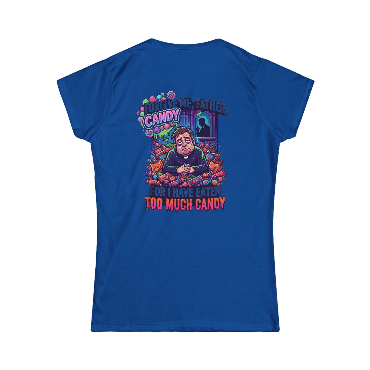 Color: Royal | Forgive Me Father Too Much Candy Women's Tee