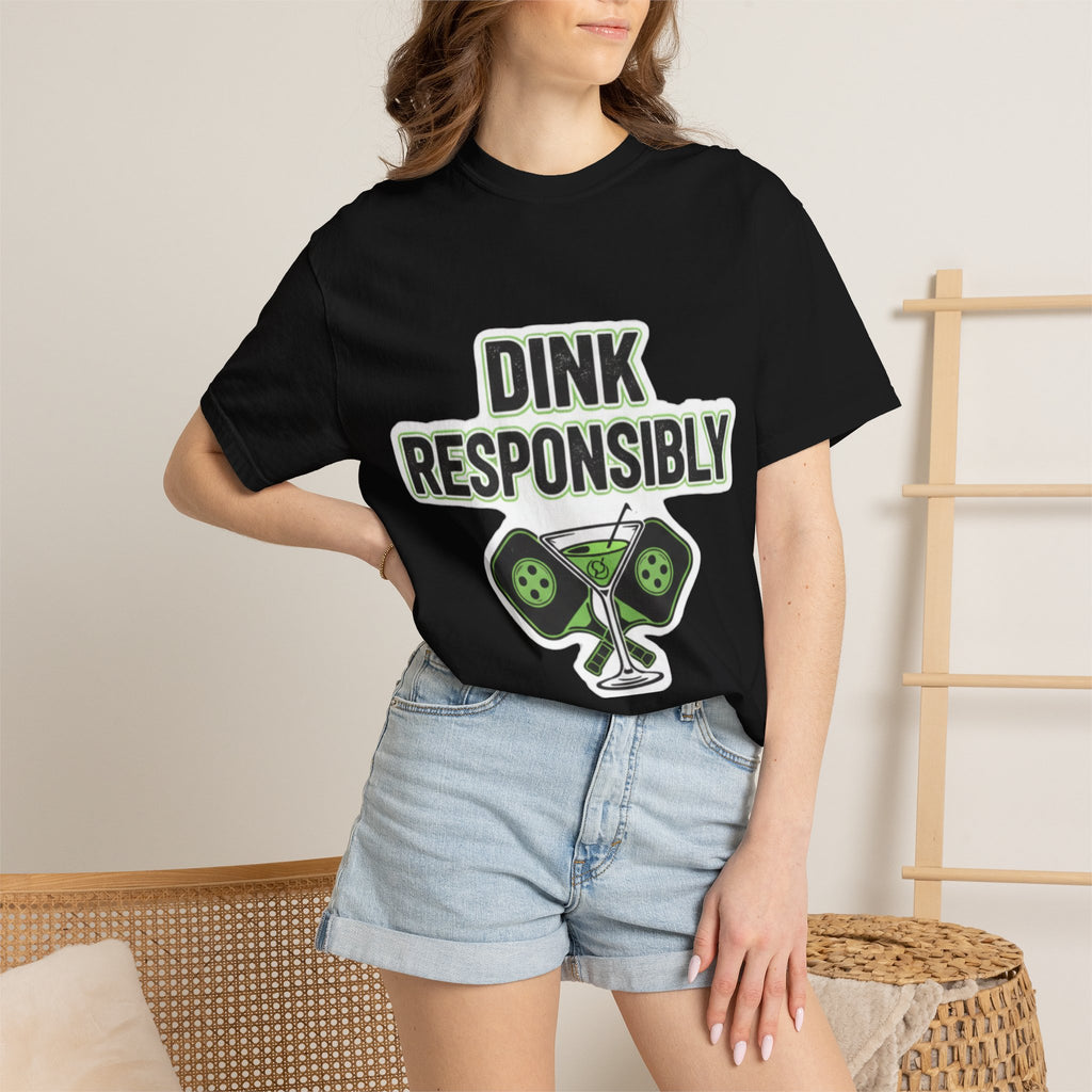 Dink Responsibly | Garment-Dyed Tee — AttitudeShirts