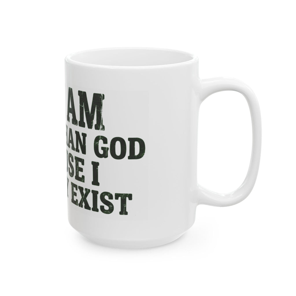 "Better than God" White Ceramic Mug