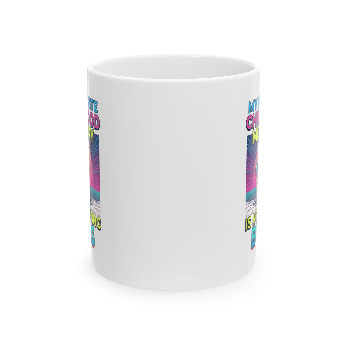 "Favortie Childhood Memories - Not Paying Bills" White Ceramic Mug