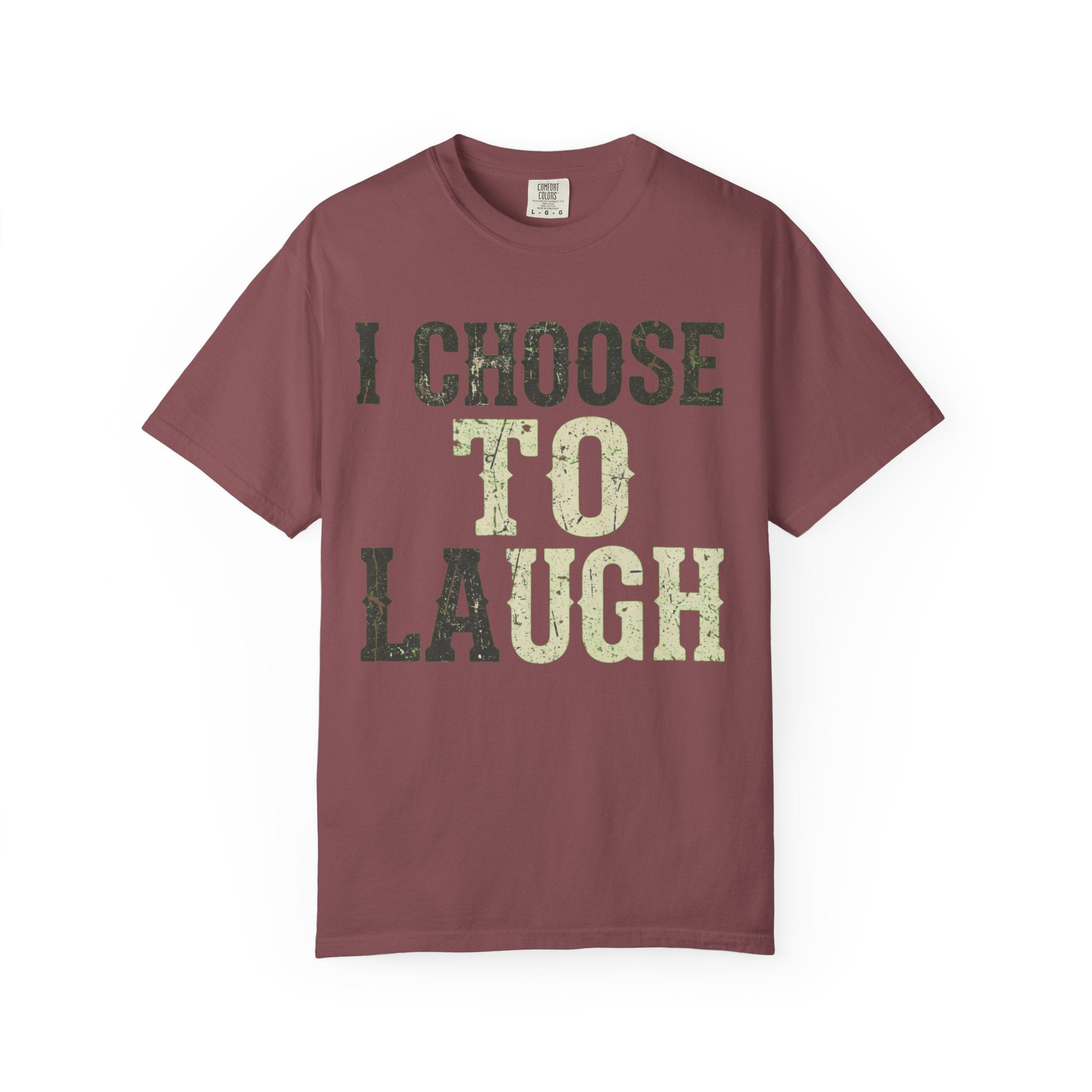 "Choose to Laugh" Unisex Garment-Dyed Tee