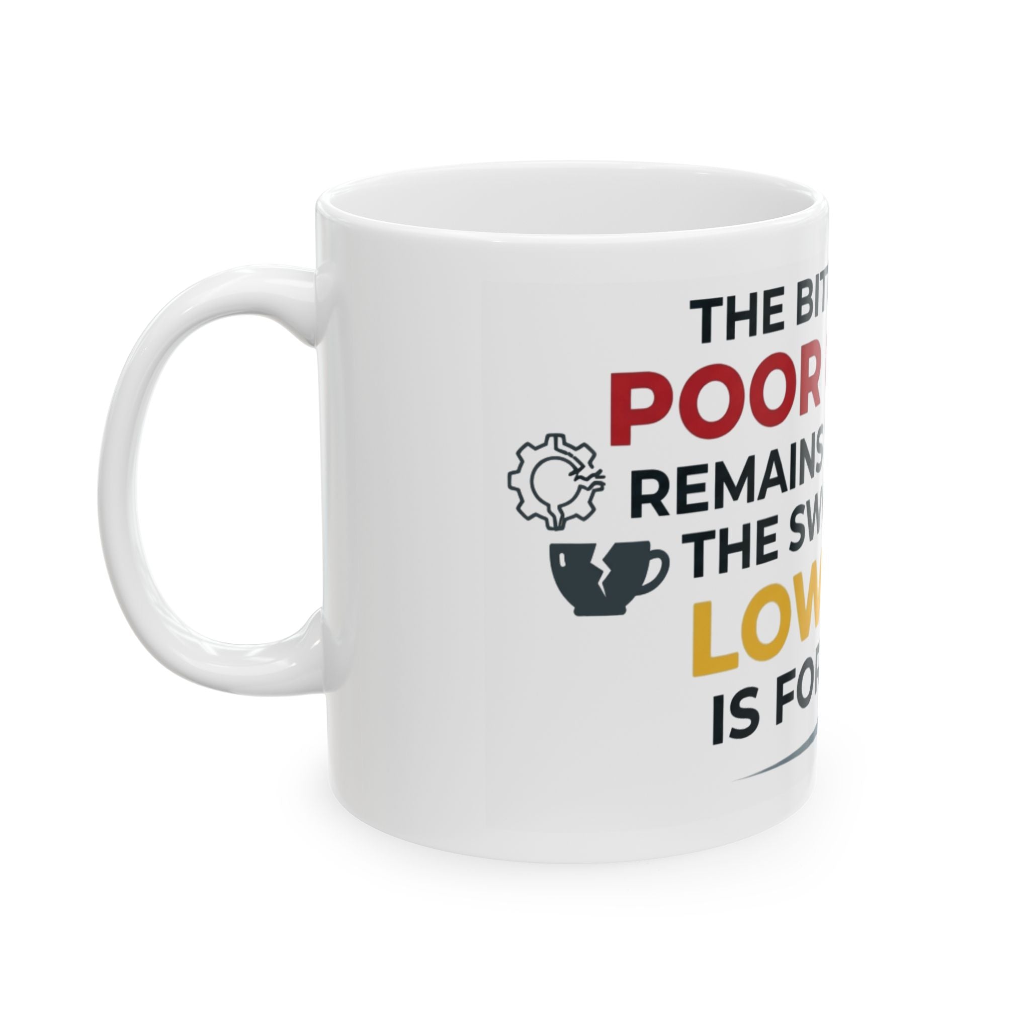 "Bitterness of Poor Quality" White Ceramic Mug