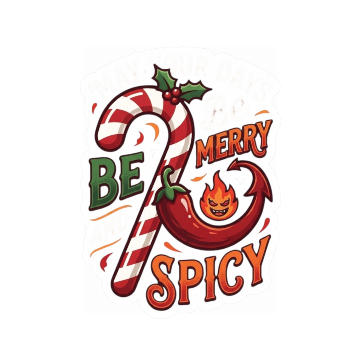 "May Your Days Be Merry and Spicy" Sticker — Main