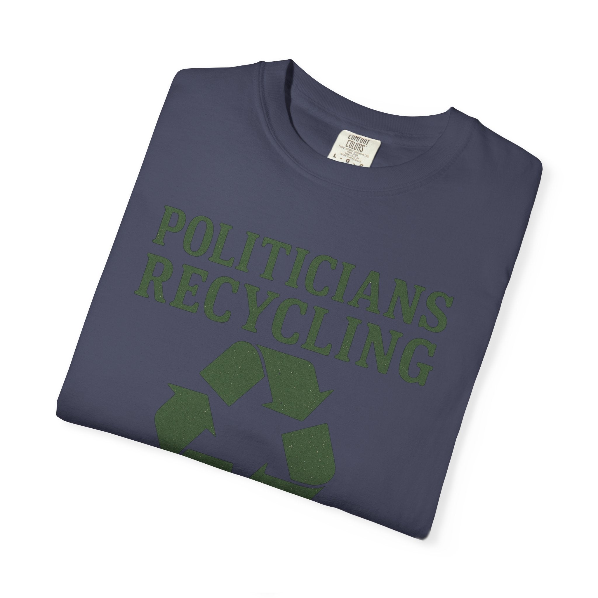 "Politicians Recycling" Unisex Garment-Dyed T-shirt