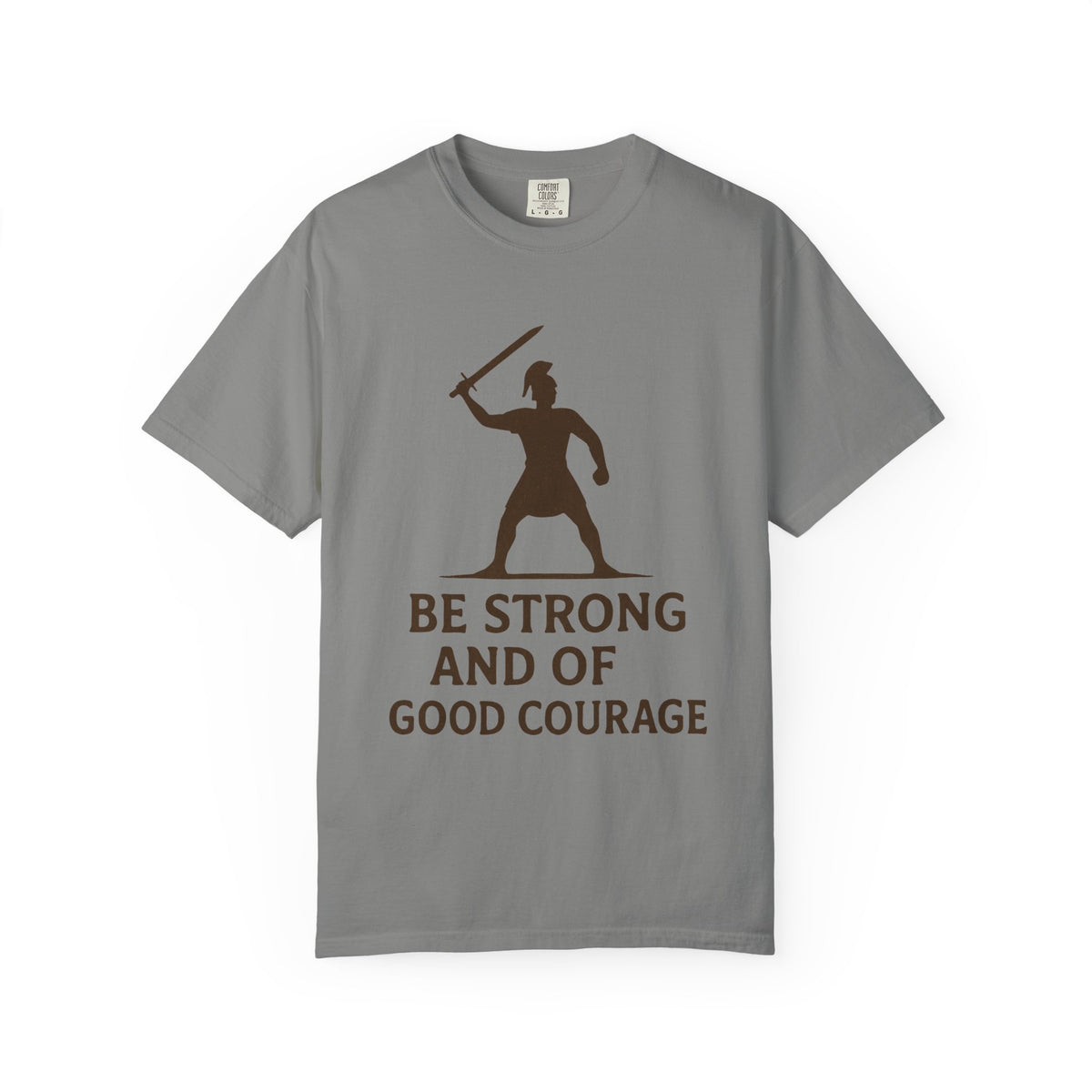 Color: Granite | Be Strong and of Good Courage-2 Unisex Garment-Dyed T-shirt