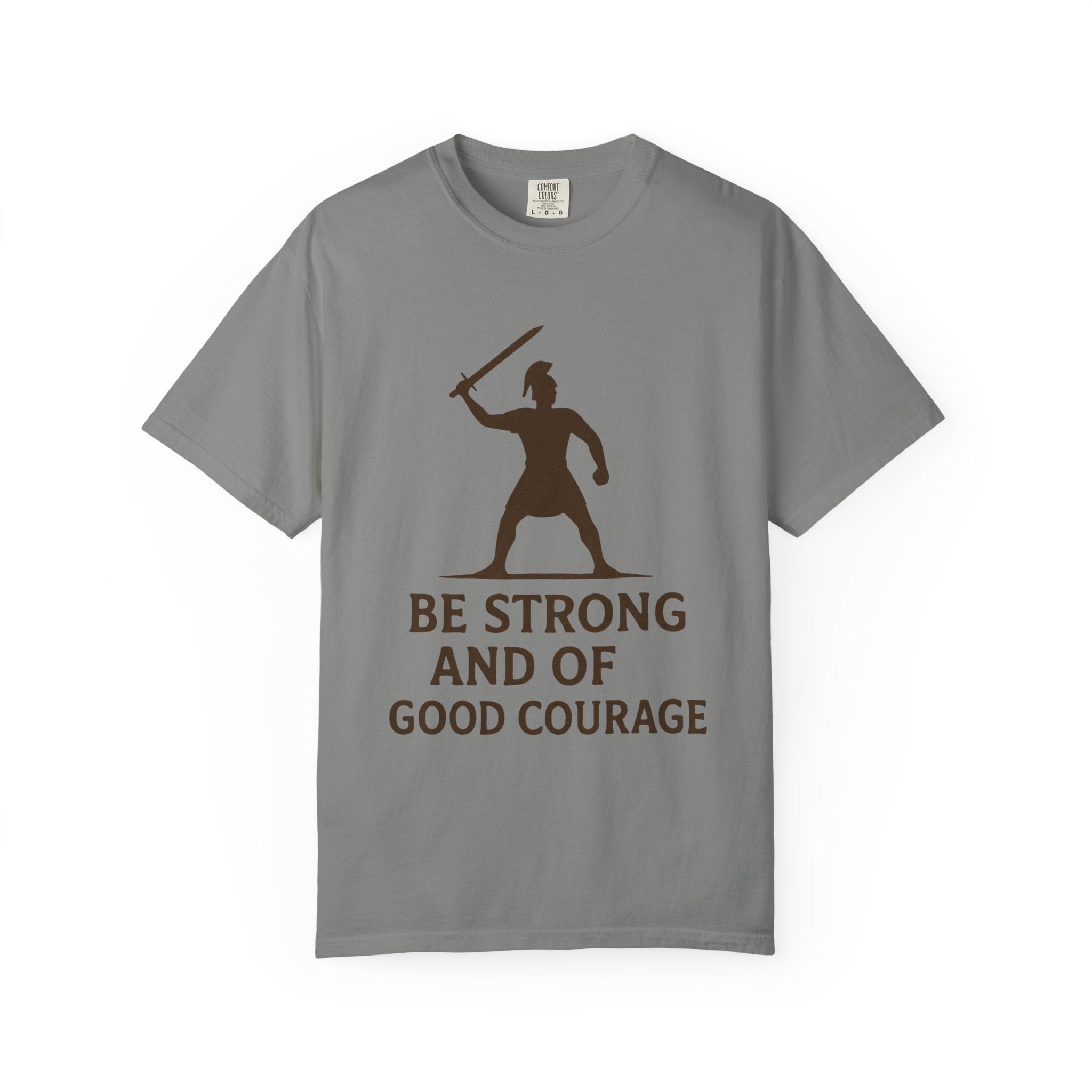 "Be Strong and of Good Courage-2" Unisex Garment-Dyed T-shirt