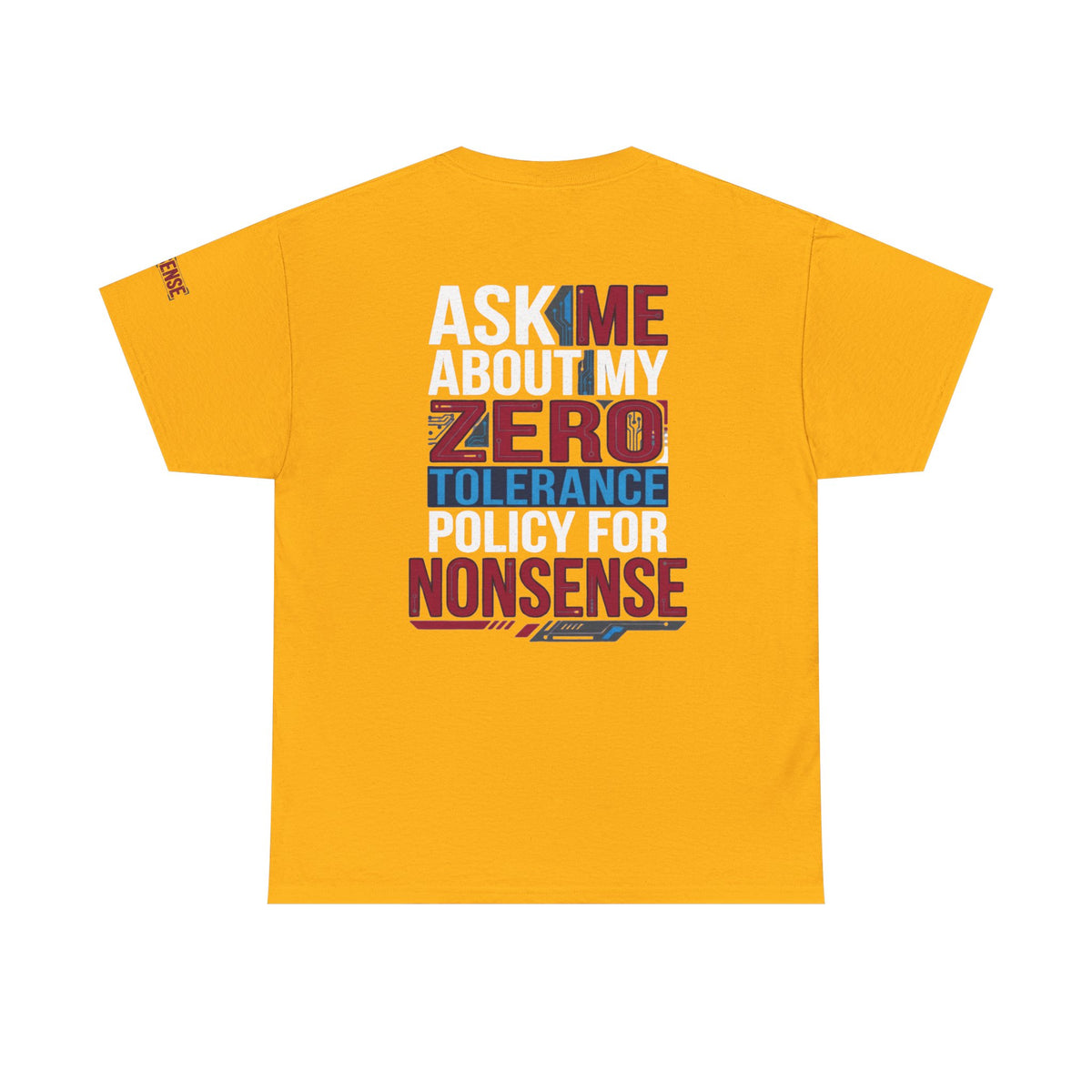 Color: Gold | Zero Tolerance Policy Premium Graphic Tee
