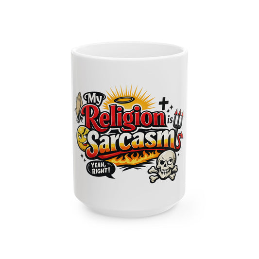 "Religion Sarcasm" White Ceramic Mug