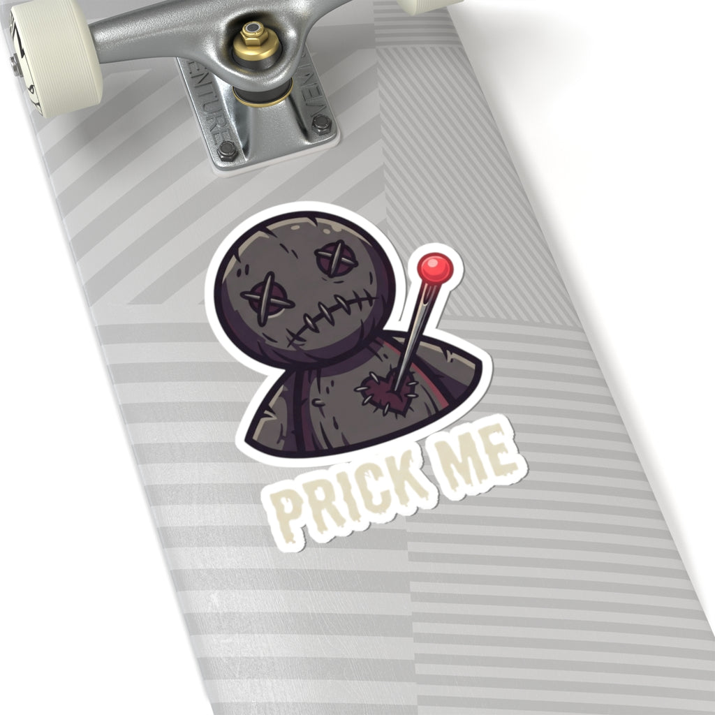 "Prick Me Where I Like It" Sticker