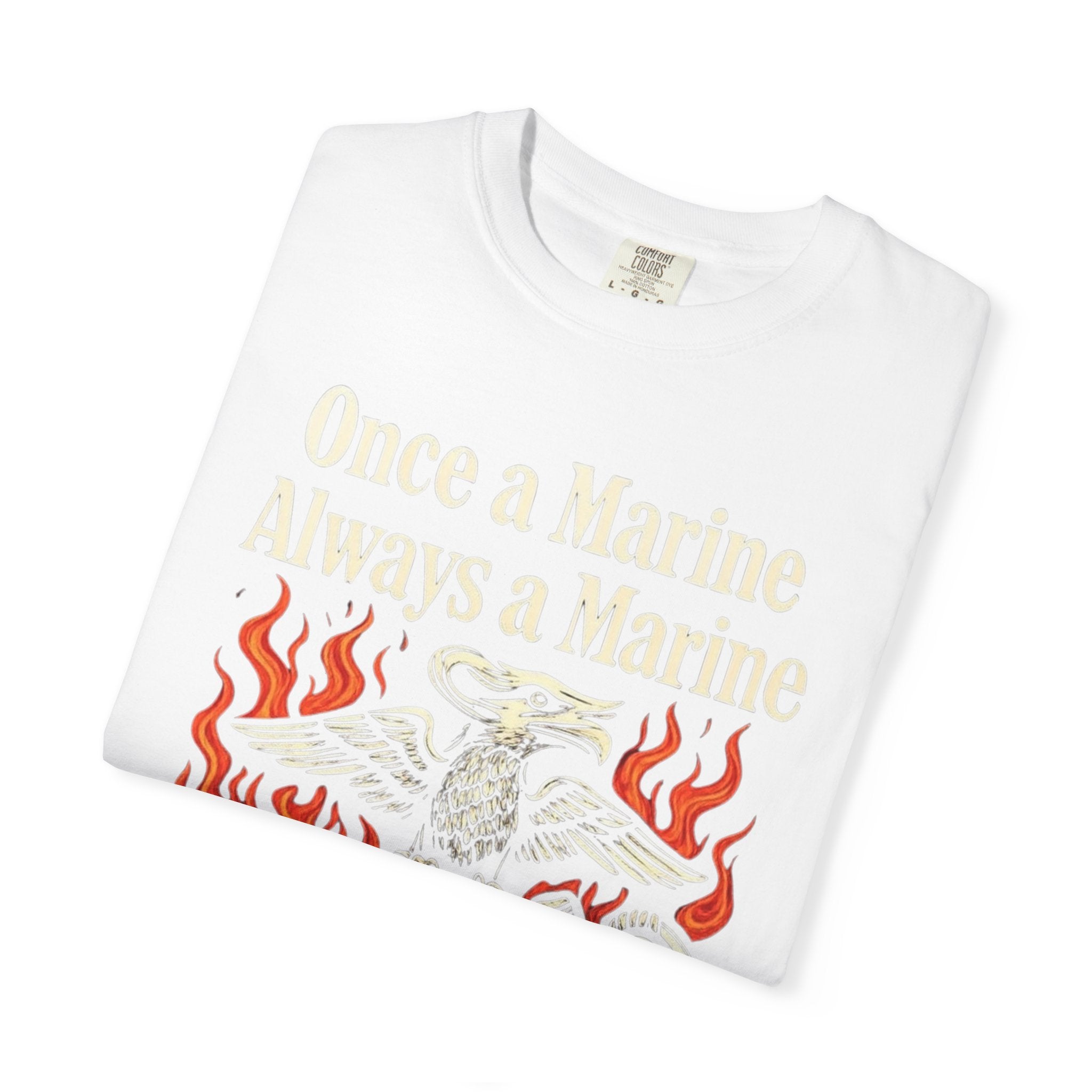 "Once a Marine, Always a Marine" Unisex Garment-Dyed T-shirt