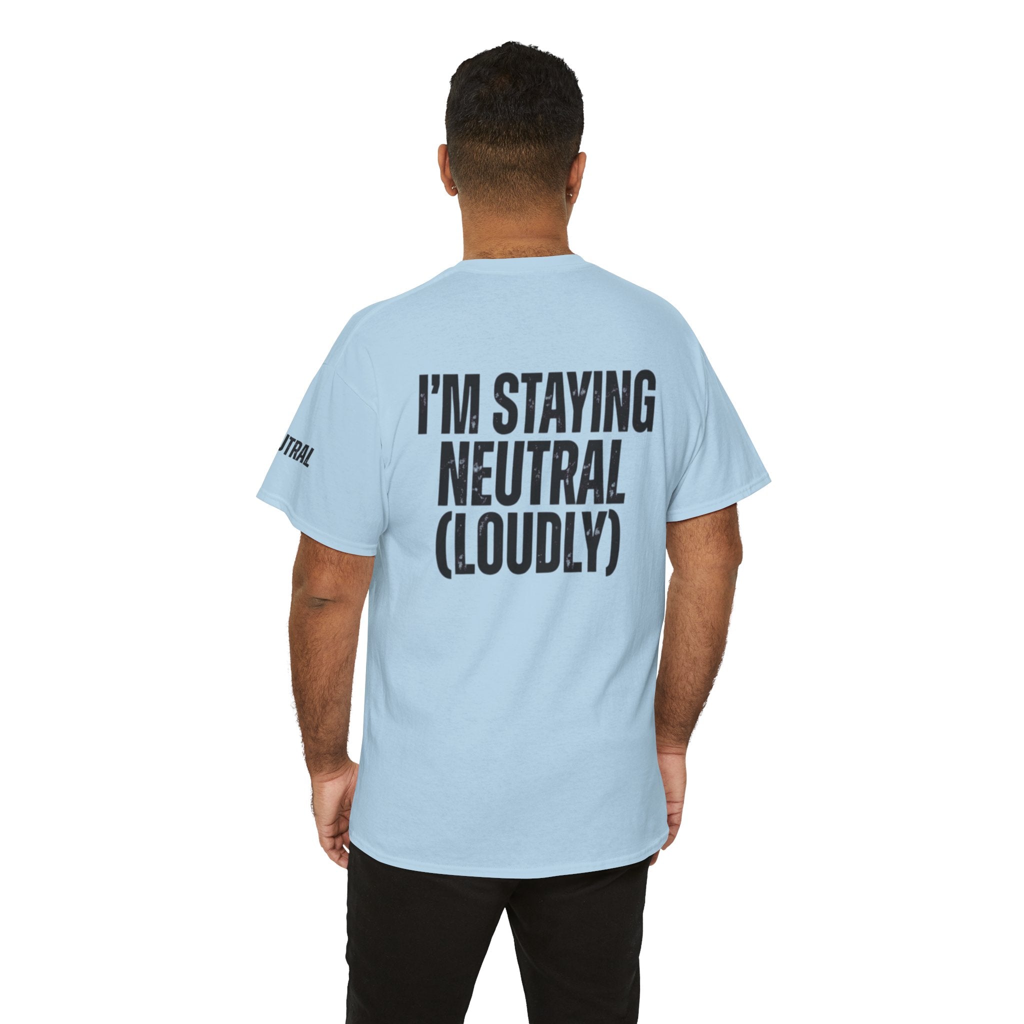 "I'm Staying Neutral" Premium Graphic Tee