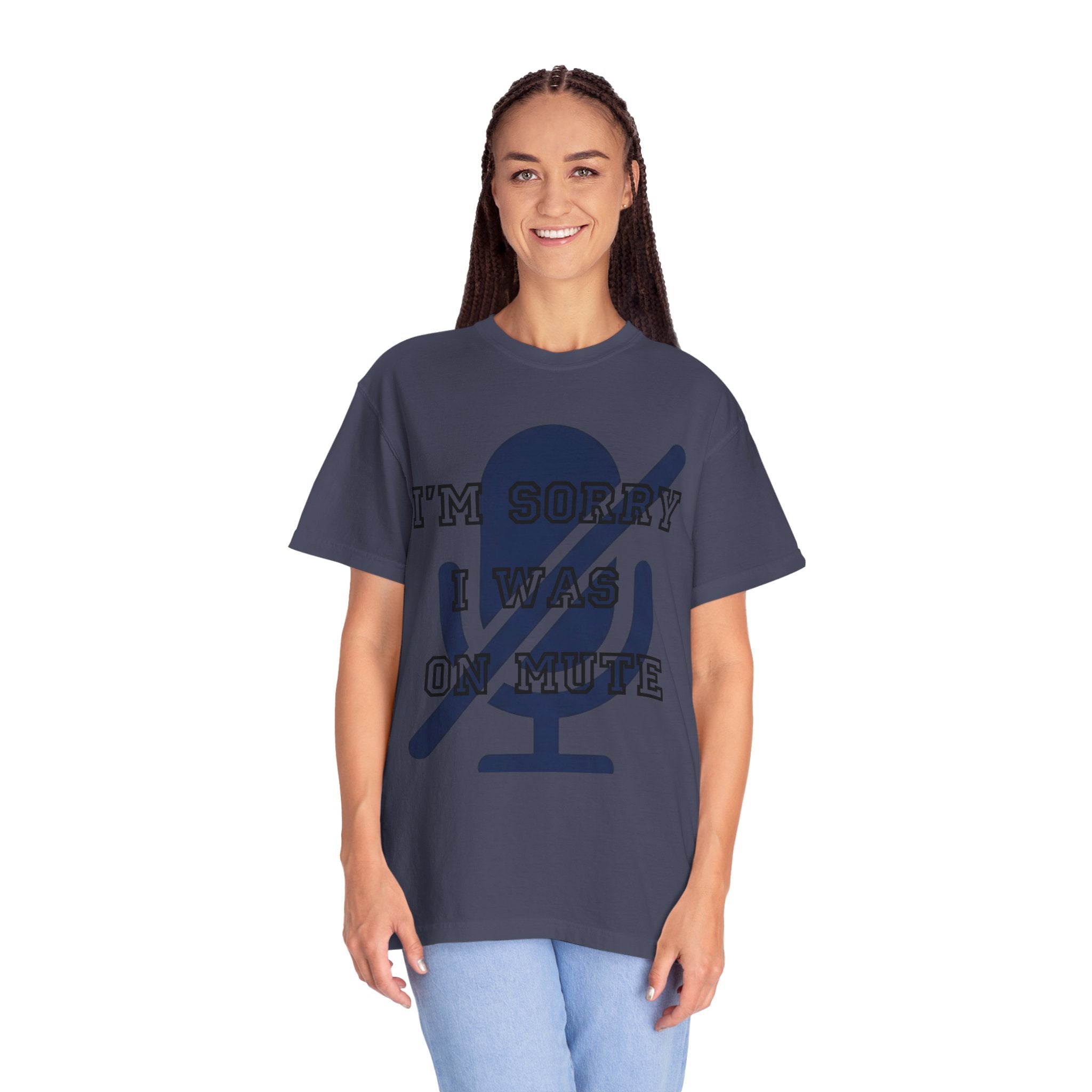 "I'm Sorry I Was On Mute" Unisex Garment-Dyed Tee