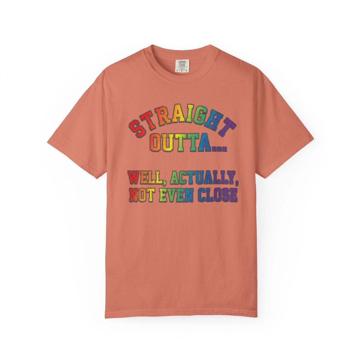 Color: Terracotta | Straight Outta Not Even Unisex Garment-Dyed Tee