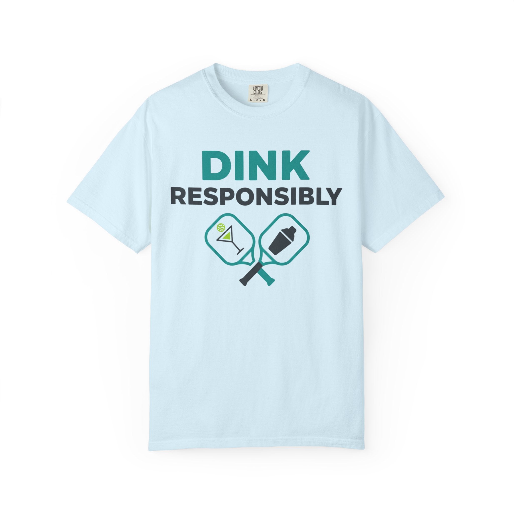 "Dink Responsibly 2" Unisex Garment-Dyed T-shirt