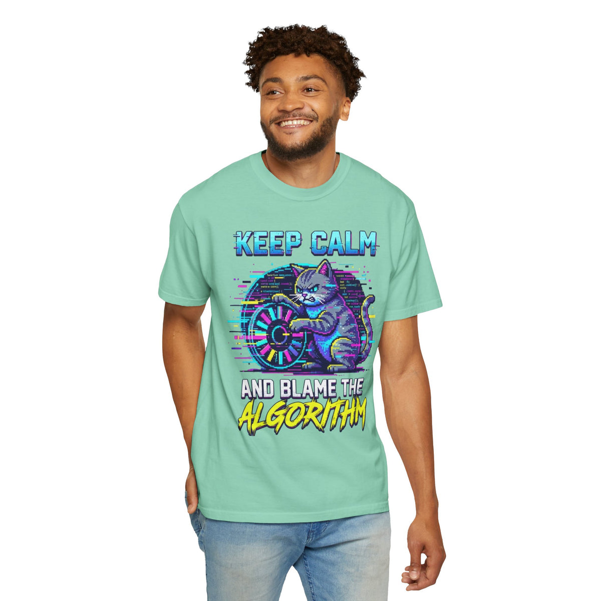 Color: Island Reef | Keep Calm And Blame The Algorithm Unisex Garment-Dyed Tee