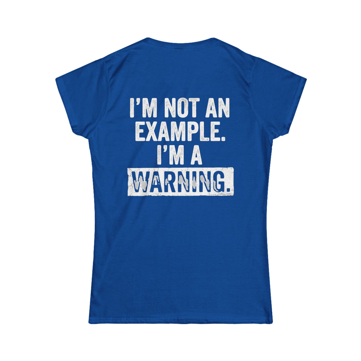 Color: Royal | I'm Not An Example Women's Tee