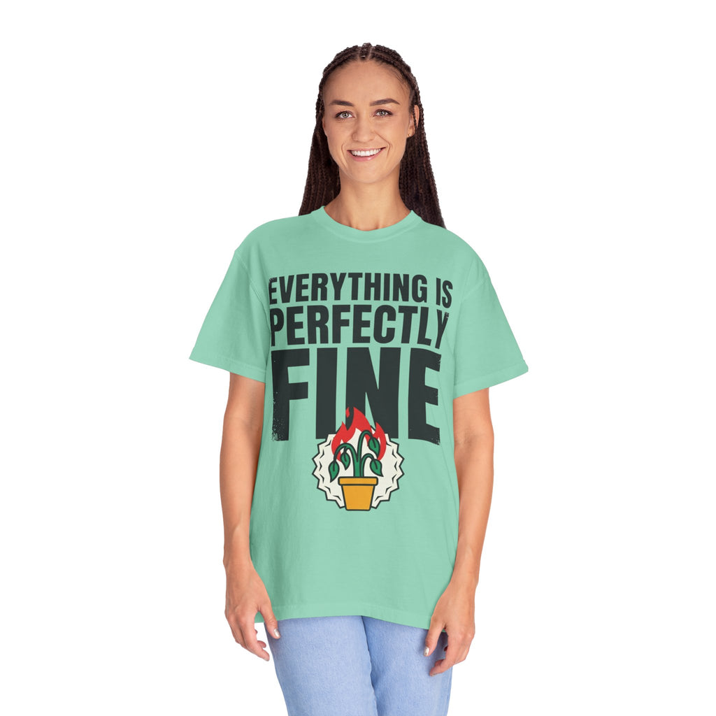 "Perfectly Fine" Unisex Garment-Dyed Tee