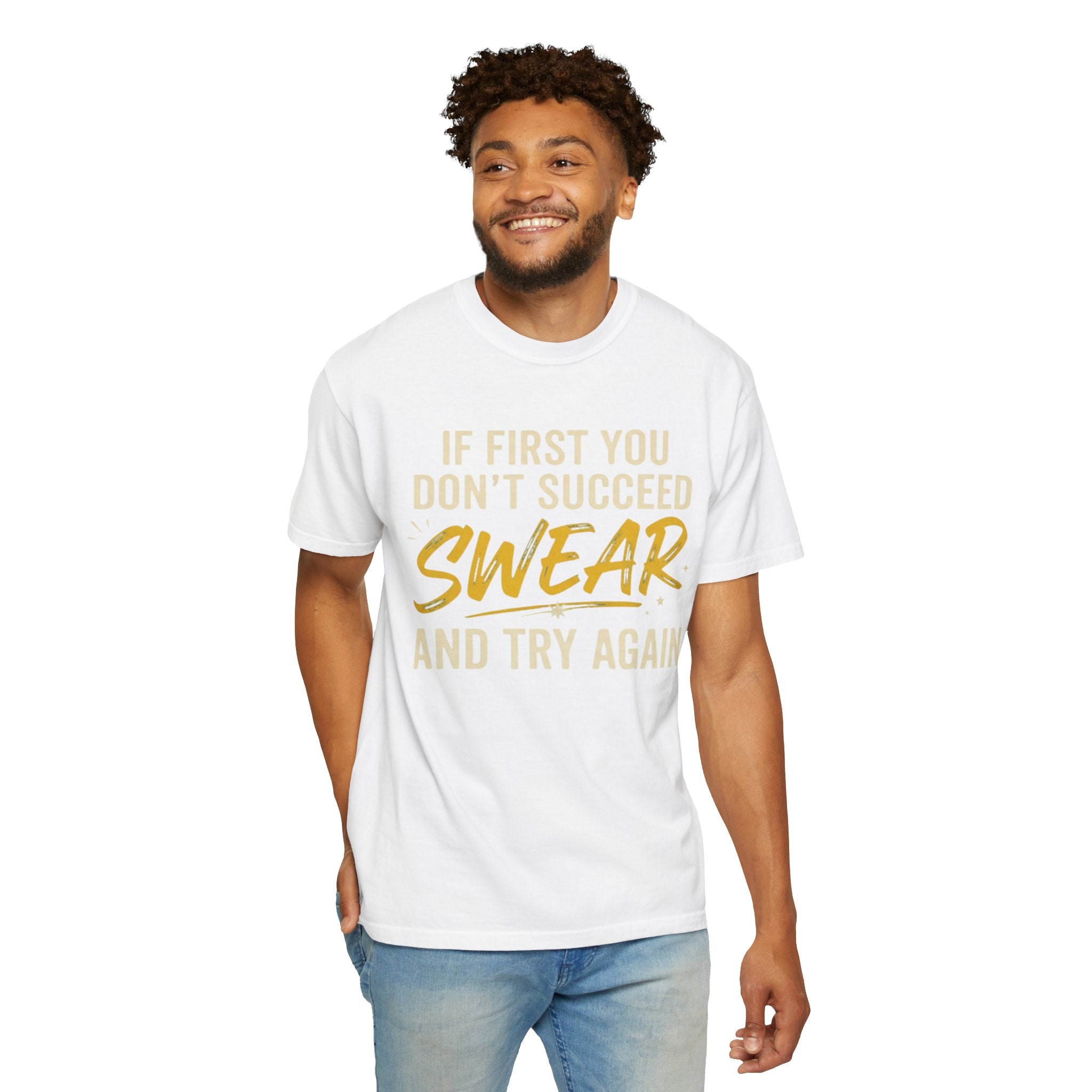 "Swear And Try Again" Unisex Garment-Dyed Tee