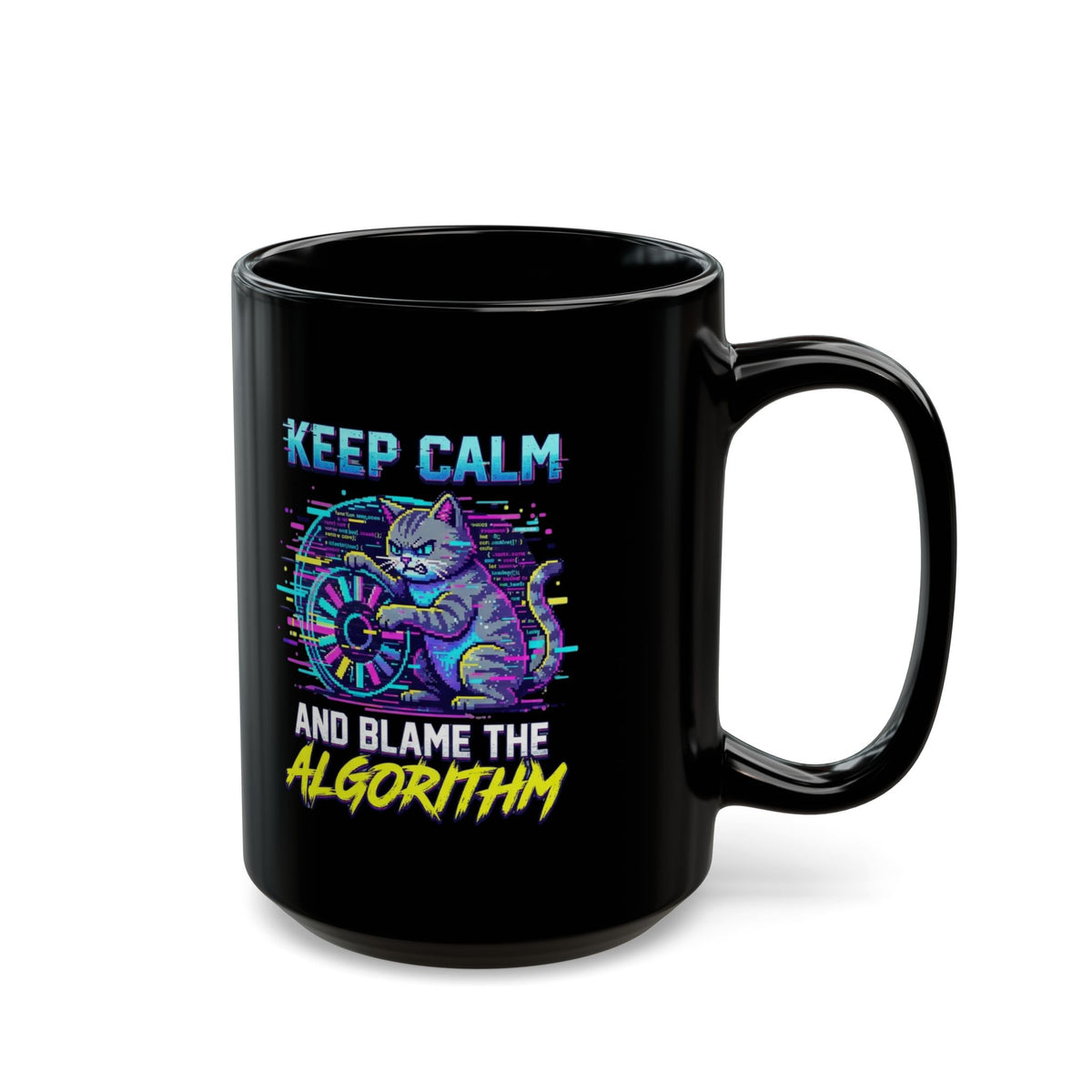 "Keep Calm And Blame The Algorithm" Black Ceramic Mug