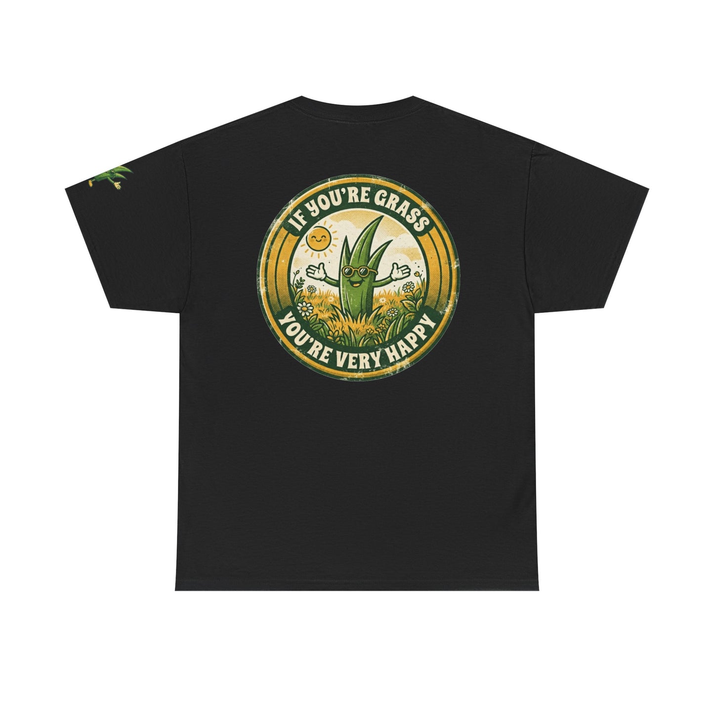 "If You're Grass You're Very Happy" Premium Graphic Tee