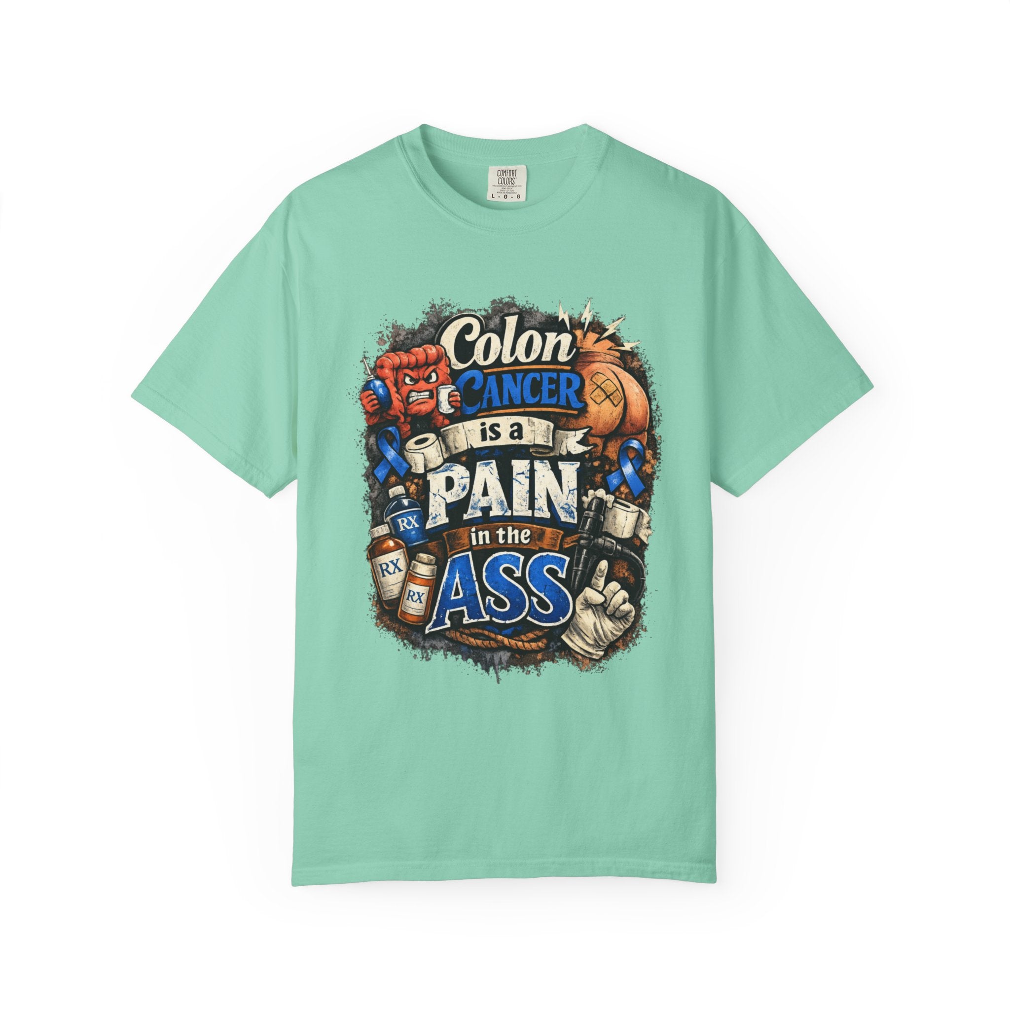 "Colon Caner is a Pain in the Ass" Unisex Garment-Dyed Tee