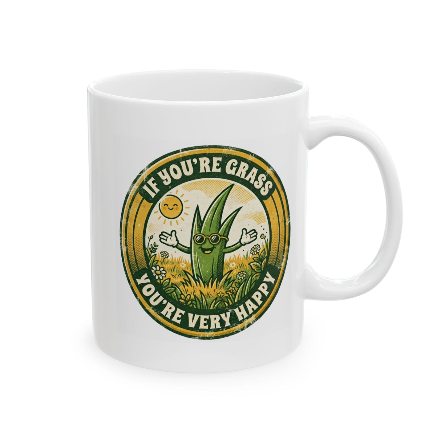 "If You're Grass You're Very Happy" White Ceramic Mug