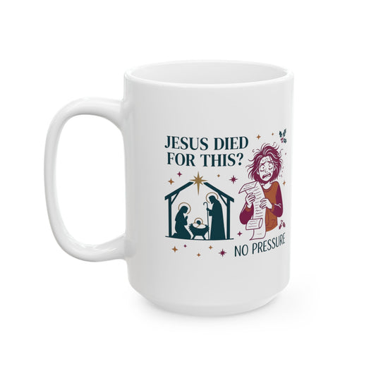 "Jesus Died For This" White Ceramic Mug