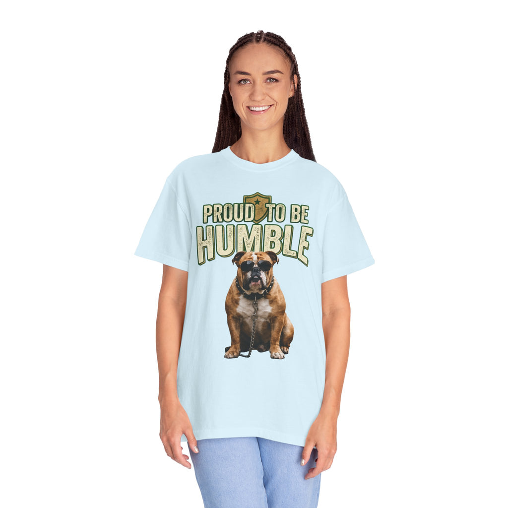 "Proud To Be Humble" Unisex Garment-Dyed Tee