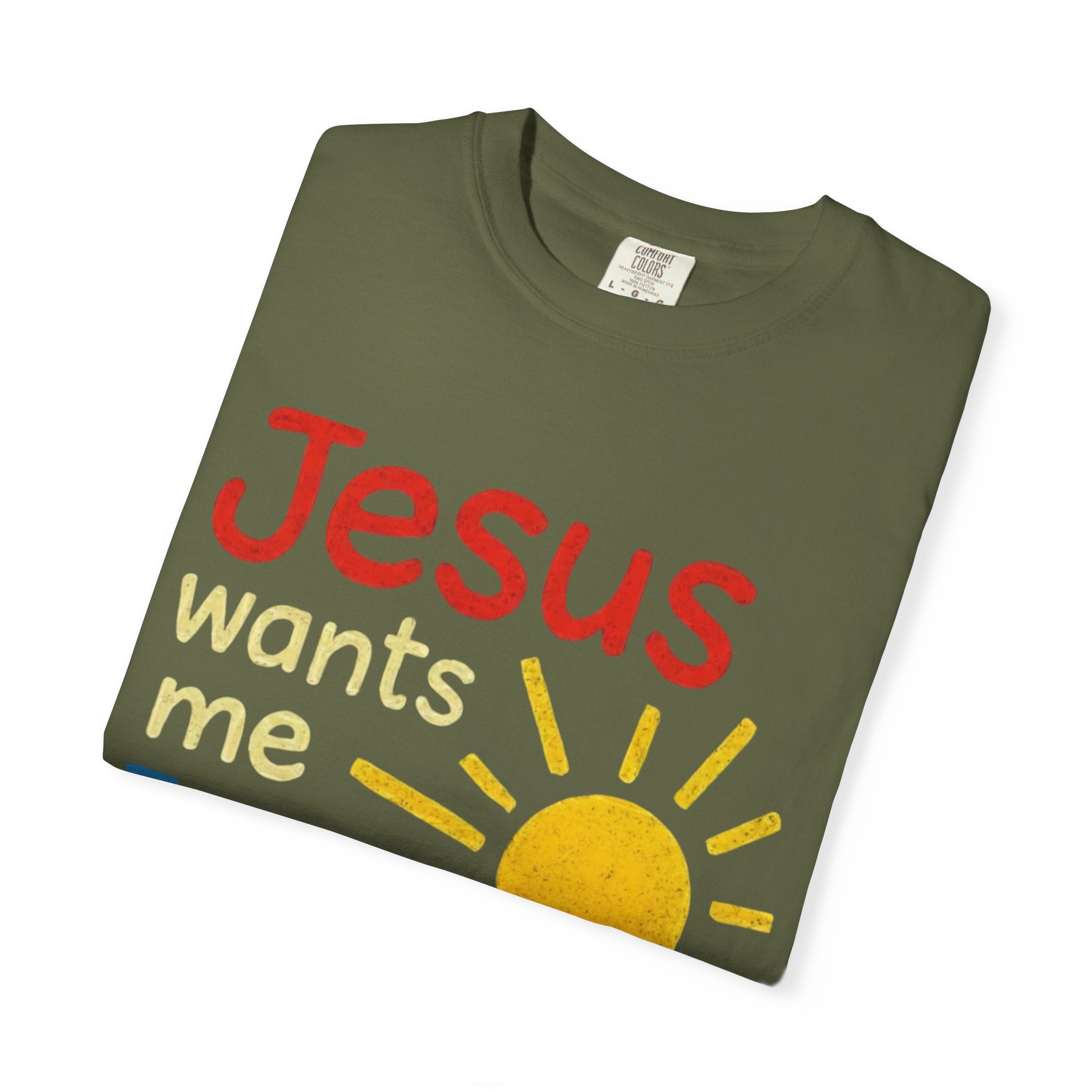 Jesus Wants Me For A Sunbeam" T-Shirt