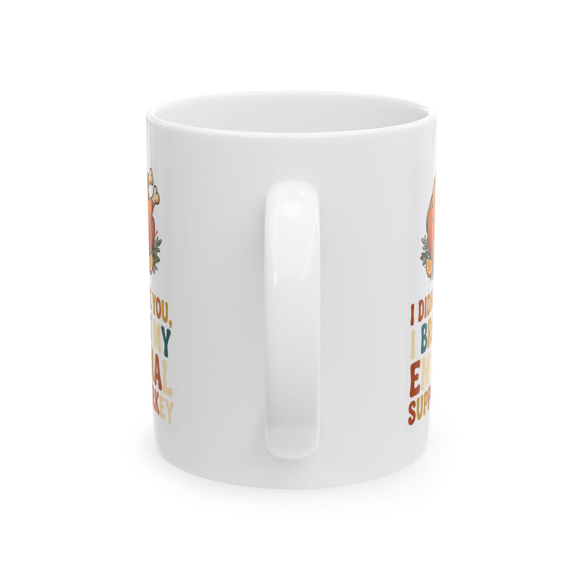 "Emotional Support Turkey" White Ceramic Mug