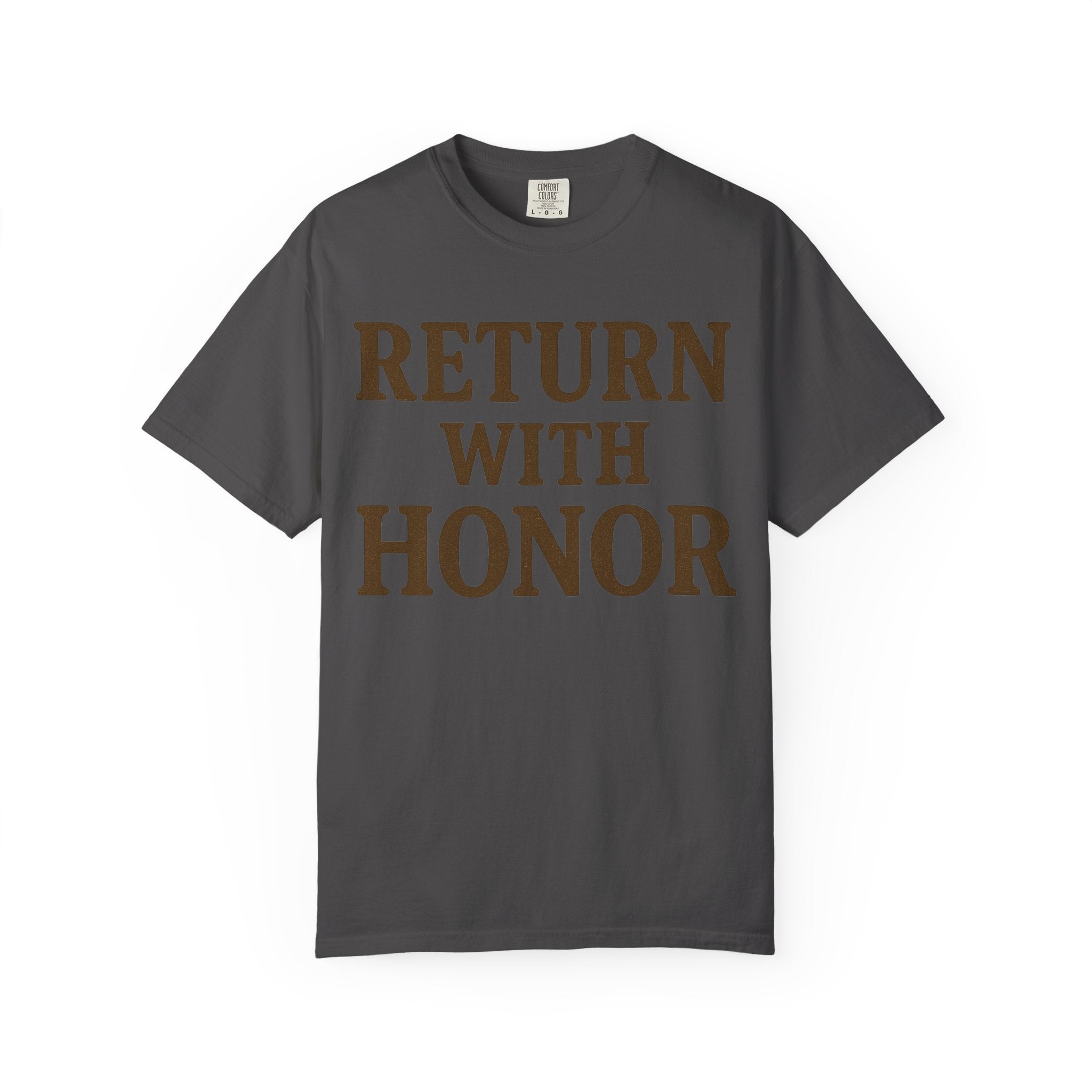 "Return With Honor" Unisex Garment-Dyed T-shirt