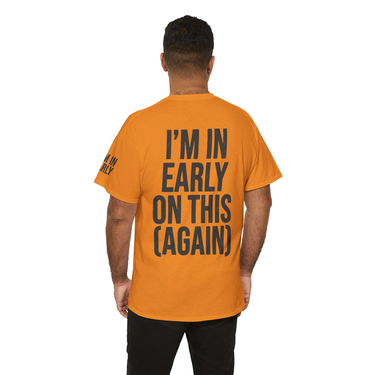 Color: Tennessee Orange | I'm In Early On This (Again) Premium Graphic Tee