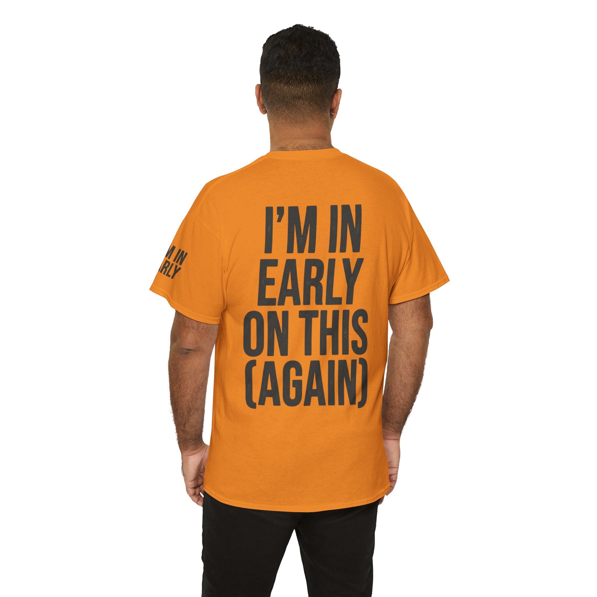 "I'm In Early On This (Again)" Premium Graphic Tee