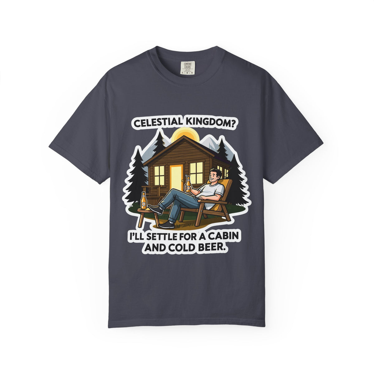Color: Navy | Celestial Kingdom? I'll Settle for a Cabin and Cold Beer Unisex Garment-Dyed T-shirt