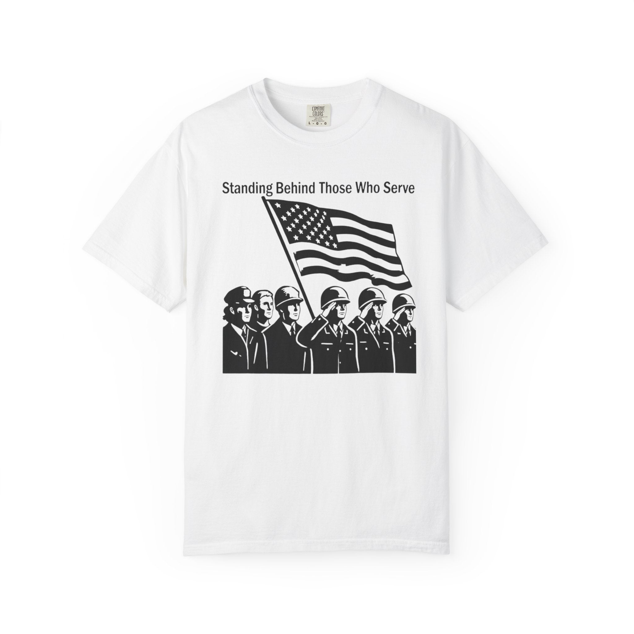 "Standing Behind Those Who Serve" Unisex Garment-Dyed T-shirt