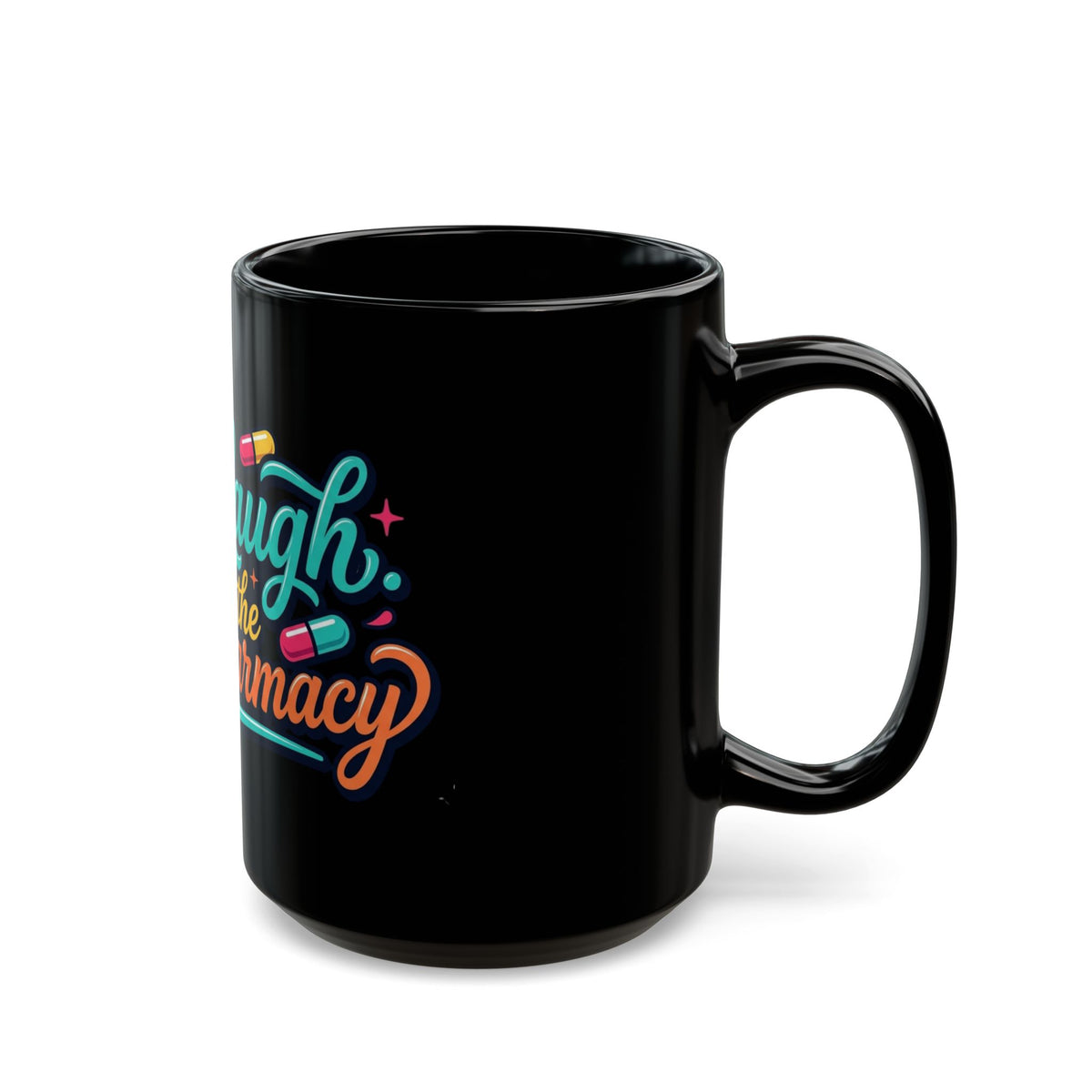 "Live Laugh Loot The Pharmacy" Black Ceramic Mug