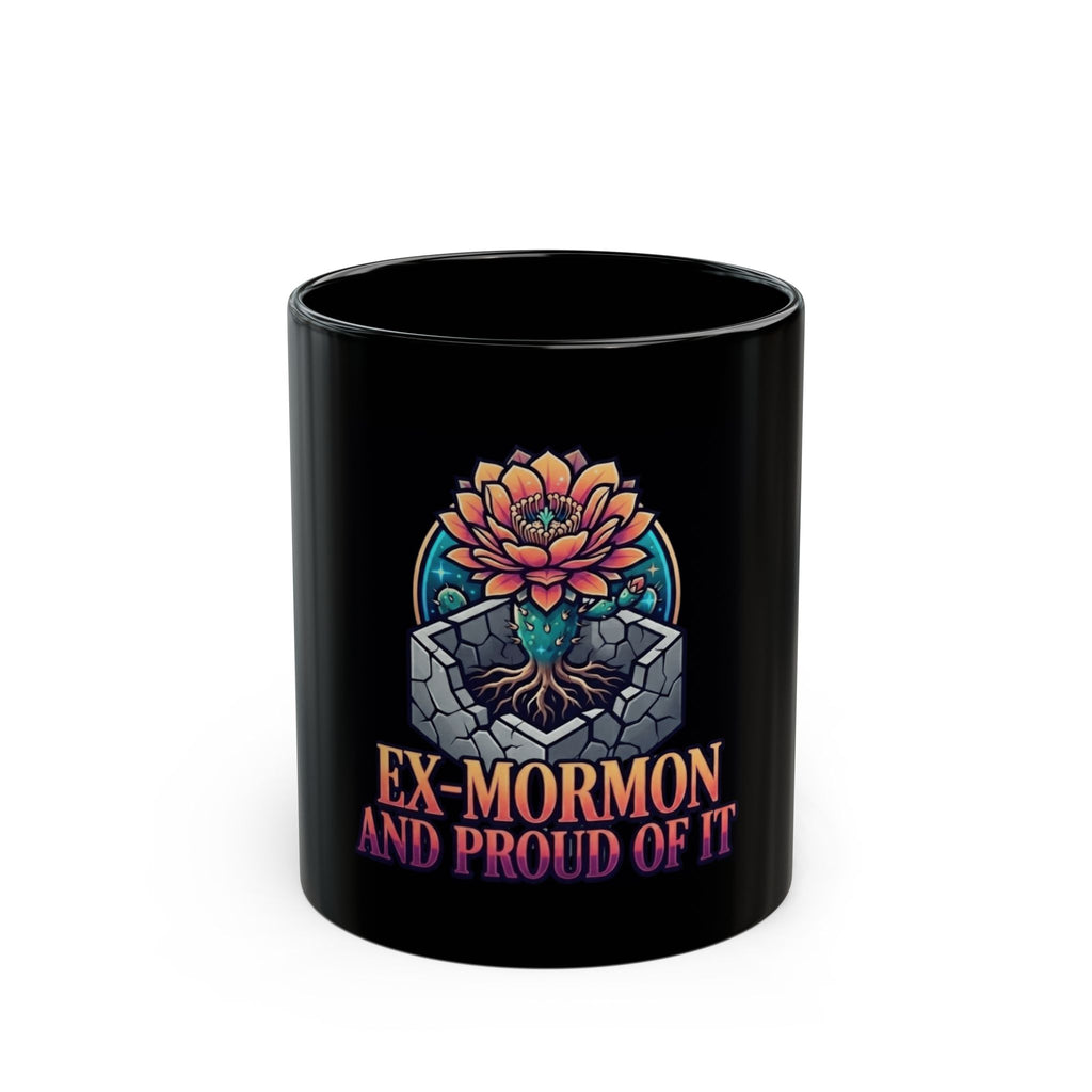 "Ex Mormon and Proud Of It" Black Ceramic Mug