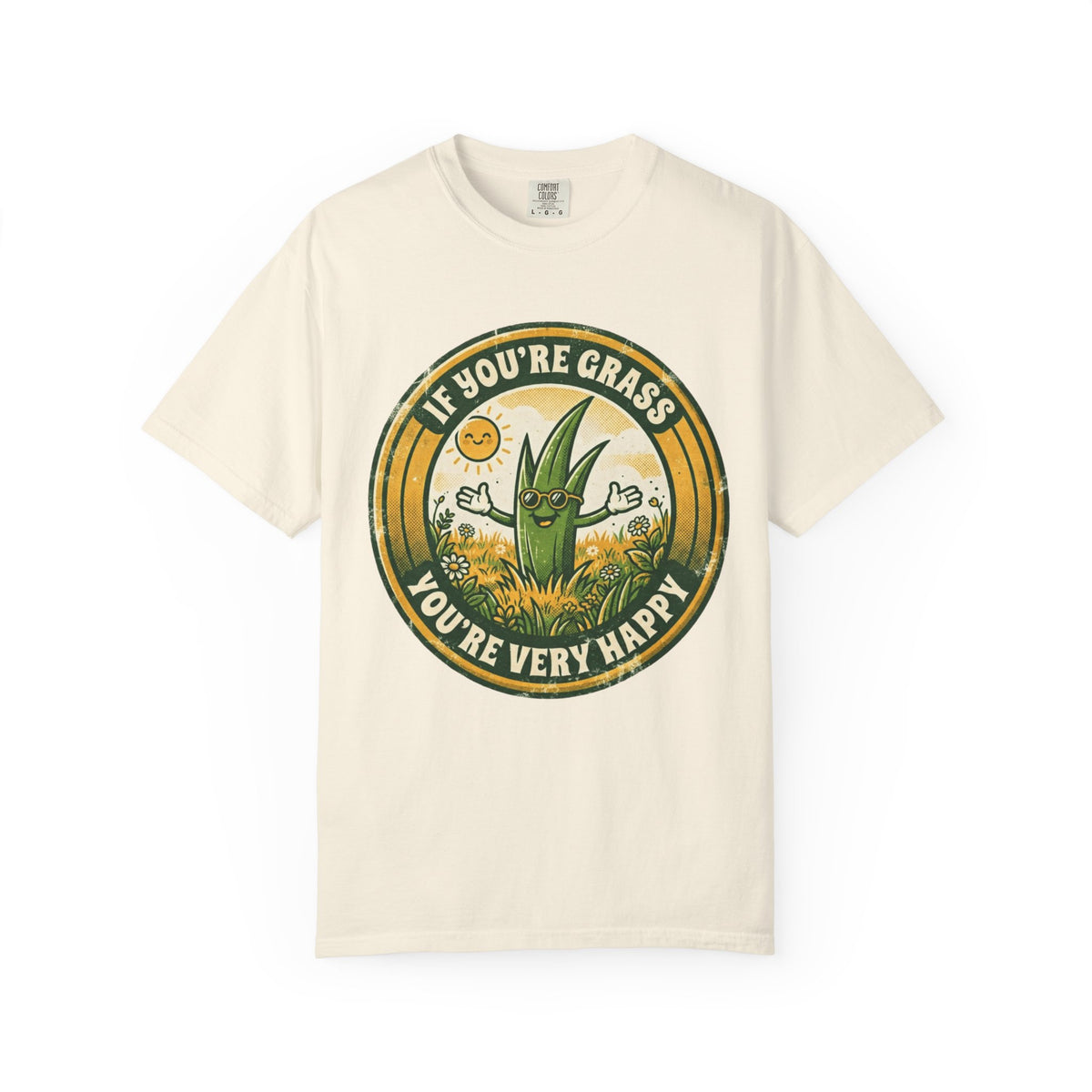 Color: Ivory | If You're Grass You're Very Happy Unisex Garment-Dyed Tee