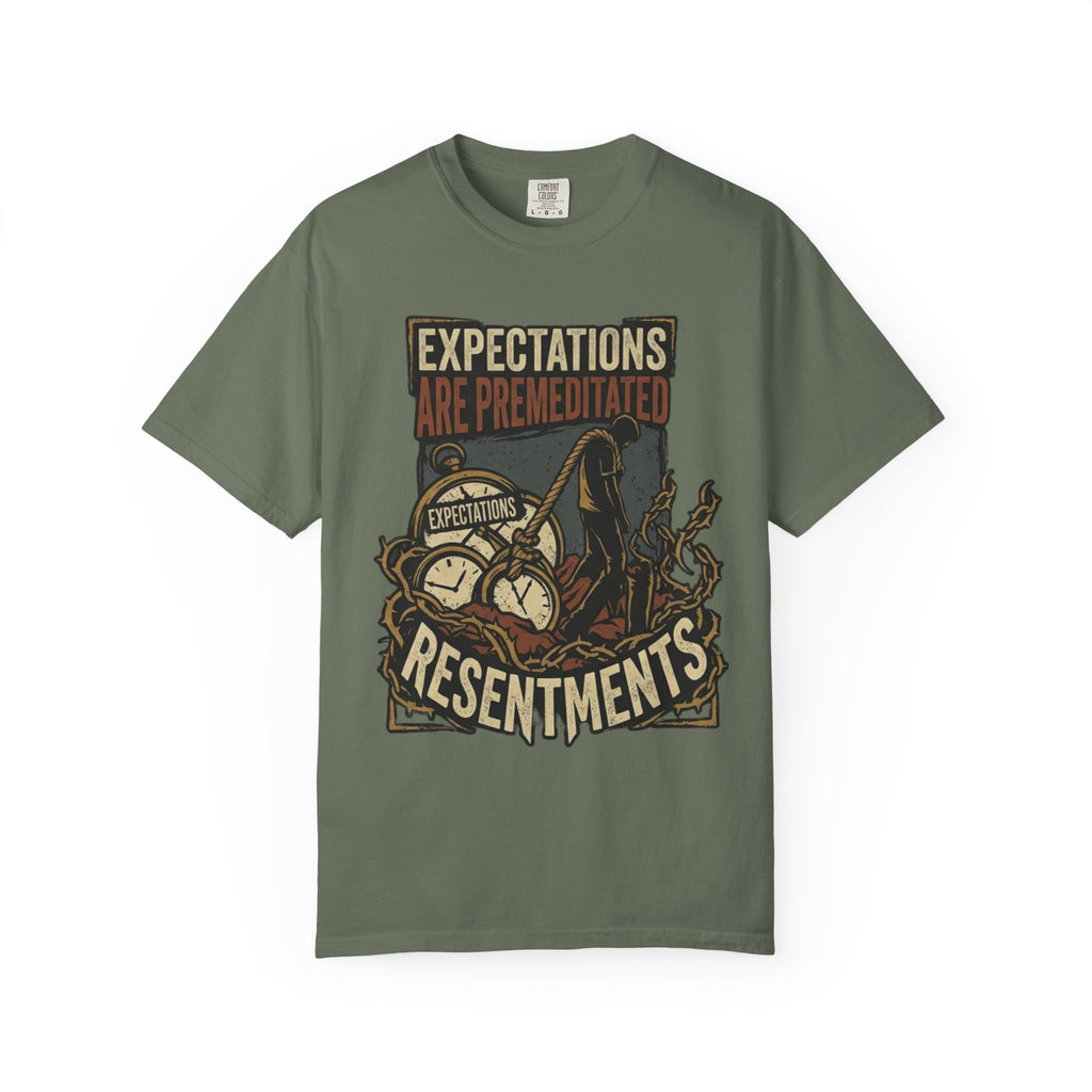"Expectations Are Premeditated Resentments" Unisex Garment-Dyed Tee
